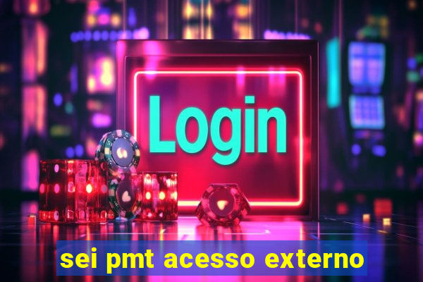 sei pmt acesso externo